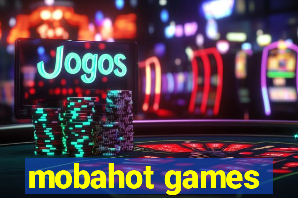 mobahot games